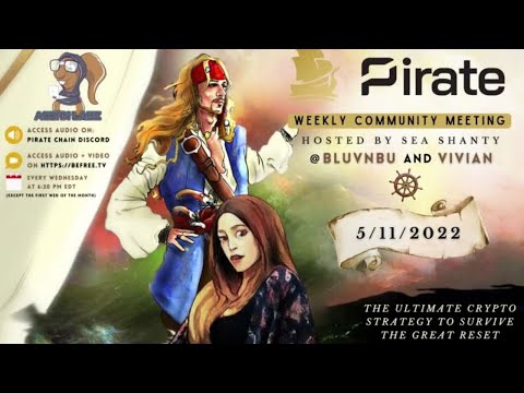 Pirate Chain Weekly Meeting - The Ultimate Crypto Strategy to Survive The Great Reset 05.12.22