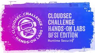 CLOUDSEC Challenge #ASEAN BFSI Edition - Runtime Security