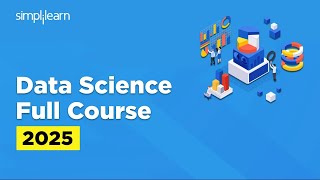 Data Science Full Course 2025 | Data Science Tutorial | Data Science Training Course | Simplilearn
