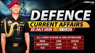 Defence Current Affairs 23 July 2025 |  For NDA CDS AFCAT SSB Interview