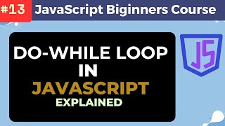 What is Do While Loop in JavaScript? | JavaScript Do While Loop Explained with Examples