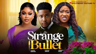 STRANGE BULLET -CLINTON JOSHUA, CHIOMA NWAOHA, CHINENEYE NNEBE 2025 LATEST NIGERIAN NOLLYWOOD MOVIES