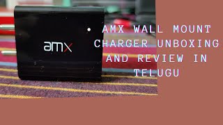 AMX Wall Mount Charger Unboxing in Telugu