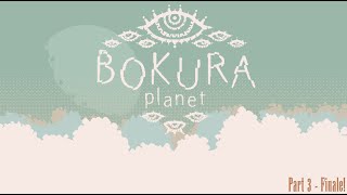 BOKURA: planet with @mizanstrel   VOD 3 (Brown Player POV & New Ending) (Finale)