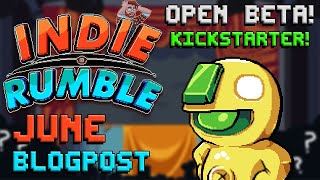 Indie Rumble June Blog Post REACTION (Kickstarter and OPEN BETA in August! + Yolk and FX Animations)