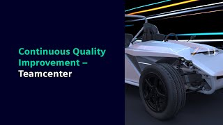 Continuous Quality Improvement with Teamcenter Quality Platform