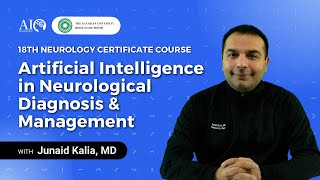 Artificial Intelligence in Neurological Diagnosis & Management | 18th Neurology Certificate Course