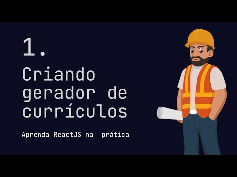 1. Iniciando Projeto - Gerador de Currículos - Aprenda ReactJS na prática