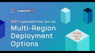 Multi-Region Deployment Options | YugabyteDB Friday Tech Talks | Episode 6