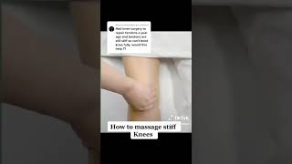 HOW TO MASSAGE STIFF KNEES?
