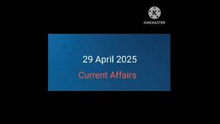 29 April Current Affairs 2025 #currentaffairstoday                       # CurrentAffairs