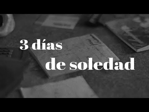 3 días de soledad.