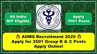AIIMS Recruitment 2025 Apply Online 3,501 Group B & C Posts!