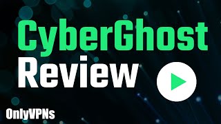 Cyberghost Review - How Does This VPN Stack Up?