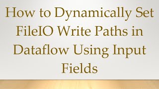 How to Dynamically Set FileIO Write Paths in Dataflow Using Input Fields