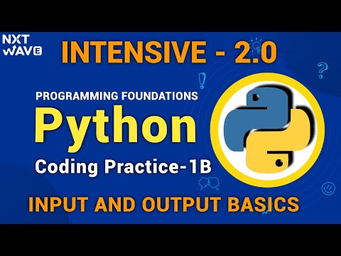 Input & output Basics | Coding Practice -1B  Answers | Python | INTENSIVE 4.0 | NxtWave | CCBP