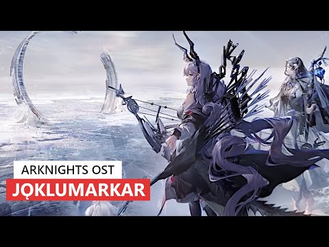 アークナイツ BGM - Jǫklumarkar PV Theme | Arknights/明日方舟 統合戦略 OST