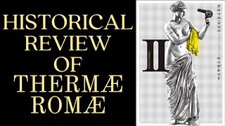 Review of THERMÆ ROMÆ (テルマエ・ロマエ) Part 2