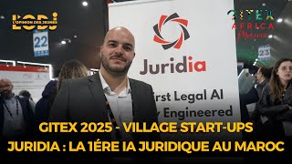 Gitex 2025 - Village Start-ups : Juridia, la 1ére IA juridique au Maroc