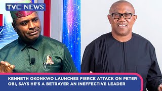IWJ: Kenneth Okonkwo Launches Fierce Attack On Peter Obi, Says He's A Betrayer An Ineffective Leader