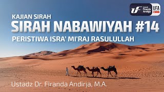 Sirah Nabawiyah #14 - Peristiwa Isra' Mi'raj Rasulullah - Ust Dr. Firanda Andirja, M.A.