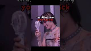skz choosing ur lipstick😳
