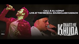 CALL & Ali Azmat   - Dharti Ke Khuda (Live at the RedBull SoundClash Karachi)