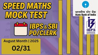 02/31 Day | Speed Maths Mock Test for IBPS & SBI PO/Clerk | August Month | 2025