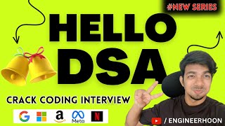 Introducing HELLO DSA Series: 🔥Master Data Structures and Algorithms🔥| #Engineerhoon