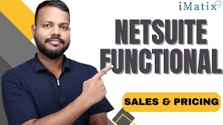 NetSuite Functional Sales and Pricing | Sales and Pricing in NetSuite Functional | iMatix