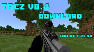 TACZ v0.4 FOR MINECRAFT BEDROCK EDITION 1.21.94
