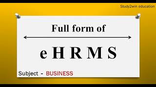 eHRMS ka full form | Full form of in English  | Subject - BUSINESS