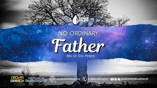 No Ordinary Father | Rev. Dr. Eric Peters