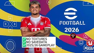 EFOOTBALL PES 2026 PPSSPP ISO NO TEXTURES & NO SAVE DATA NEW KITS 2025/26 REAL FACES & TRANSFERS
