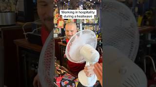 Hospitality during a heatwave #hospitality #comedy #bartender #heatwave #funny