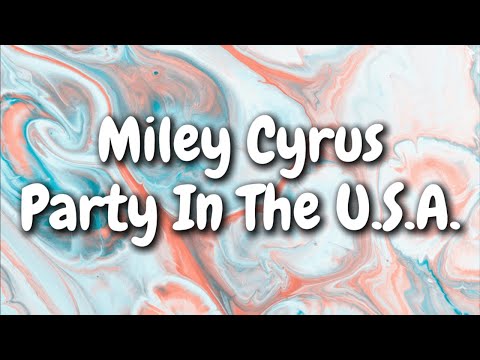 Miley Cyrus - Party In The U.S.A. (Lyrics)