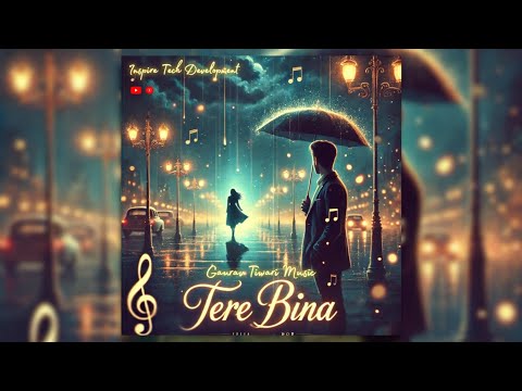 Tere Bina (Official)| Romantic Indie Pop Song | New Hindi Music | Gaurav Tiwari | #terebina
