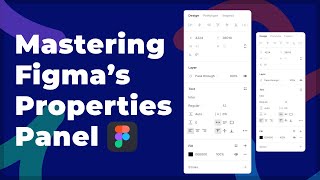 Mastering Figma's Properties Panel | Figma  #tipsandtricks #tips