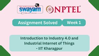 Introduction To Industry 4.0 And Industrial Internet Of Things Week 1 |NPTEL ANSWER #myswayam #nptel