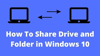 How to share Folders and Drives in Windows 10