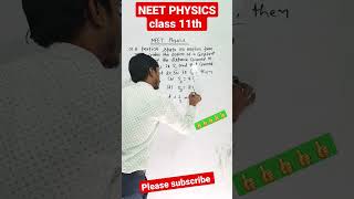 NEET PHYSICS class 11th #viralvideo #youtubeshorts #physics #ytshorts #ytshorts by :- RISHIKESH SIR