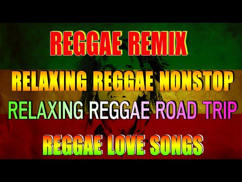 TOP 100 REGGAE REMIX LOVE SONGS  -  MOST REQUESTED REGGAE LOVE SONGS 2022  -  OLDIES RELAX ROAD TRIP