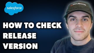 How to Check Salesforce Release Version (Full 2024 Guide)