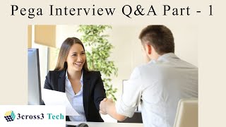 Pega Interview Questions with Answers Part - 1