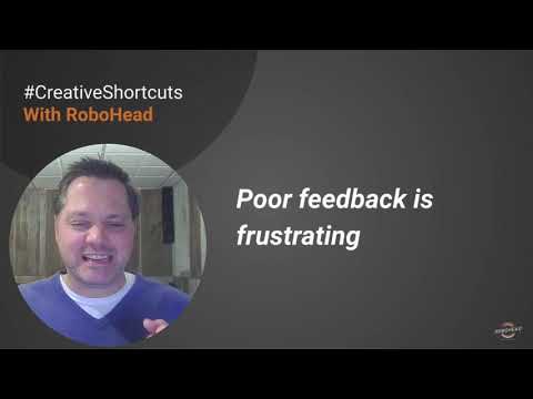 Get more actionable feedback | Creative Shortcuts | RoboHead