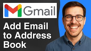 How to Add Email to Address Book in Gmail [Full 2025 Guide]