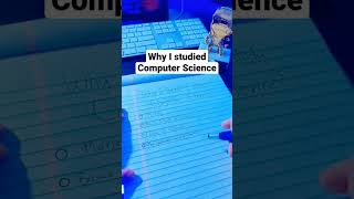 Why I studied Computer Science