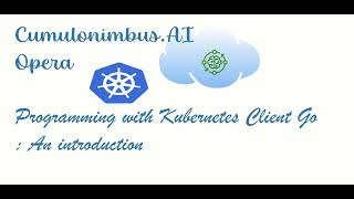 Programming with Kubernetes client-go : An introduction.