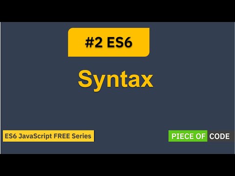 ES6 | #2 ES6 - JavaScript Syntax | Step by Step Tutorial for ES6 - JavaScript