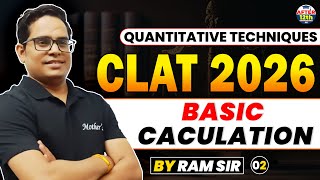 Quantitative Techniques 02: Basic Calculation (Part-02) | CLAT 2026 Preparation | By Ram Sir